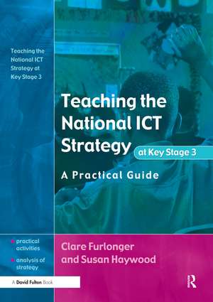 Teaching the National ICT Strategy at Key Stage 3: A Practical Guide de Clare Furlonger