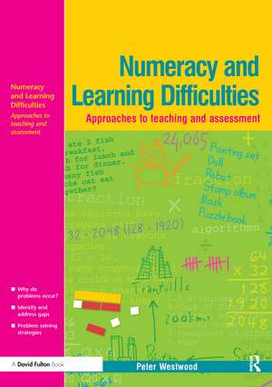 Numeracy and Learning Difficulties: Approaches to Teaching and Assessment de Peter Westwood