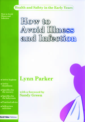 How to Avoid Illness and Infection de Lynn Parker