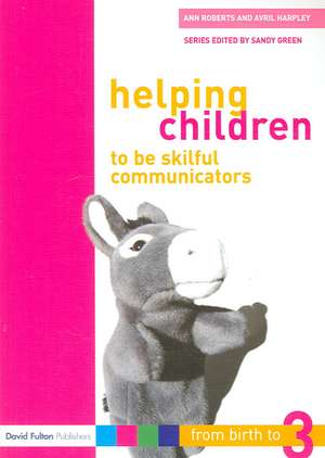 Helping Children to be Skilful Communicators de Ann Roberts