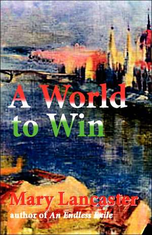 A World to Win de Mary Lancaster