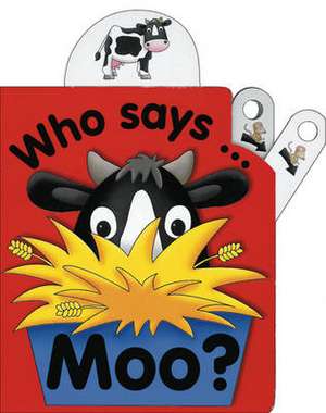 Who Says Moo?: Picture Fairy Tales for Little Ones de Jane Wolfe