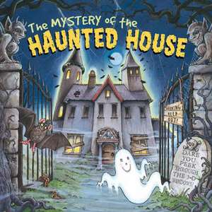 The Mystery of the Haunted House: Dare You Peek Through the 3-D Windows? de Nicola Baxter