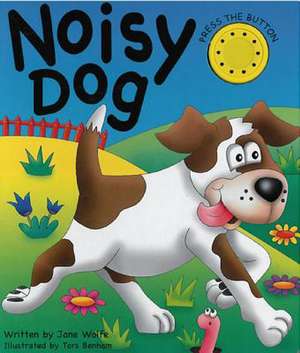 Noisy Dog de Jane Wolfe