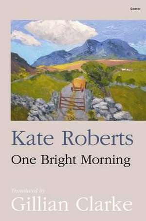 One Bright Morning de Kate Roberts