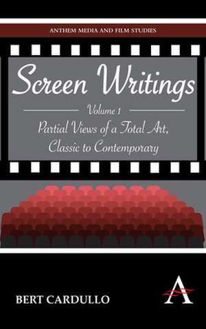 Screen Writings de Bert Cardullo