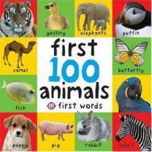 First 100 Animals: Copii 0-5 ani de Priddy Books