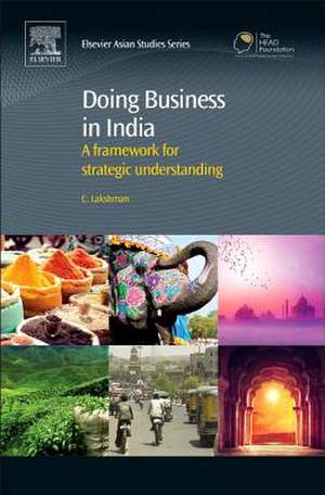 Doing Business in India: A Framework for Strategic Understanding de Chandrashekhar Lakshman