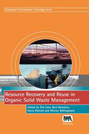 Resource Recovery and Reuse in Organic Solid Waste Management de Lens