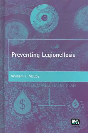 Preventing Legionellosis de William F. McCoy