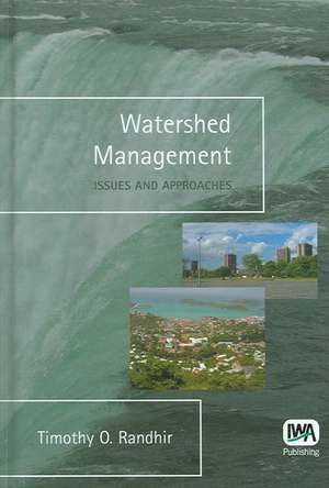 Watershed Management - Issues and Approaches de T. O. Randhir