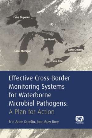 Effective Cross-Border Monitoring Systems for Waterborne Microbial Pathogens de Erin A. Dreelin