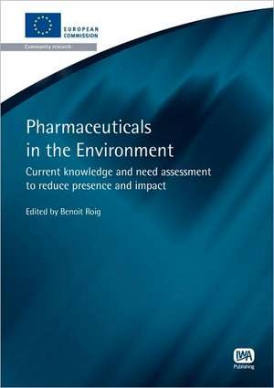 Pharmaceuticals in the Environment de Benoit Roig