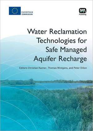 Water Reclamation Technologies for Safe Managed Aquifer Recharge de Peter Dillon