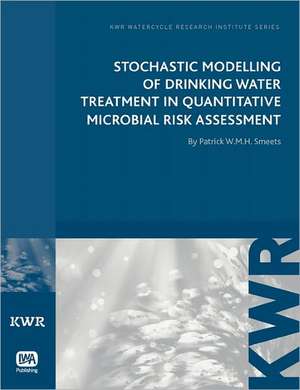 Stochastic Modelling of Drinking Water Treatment in Quantitative Microbial Risk Assessment de Patrick Smeets