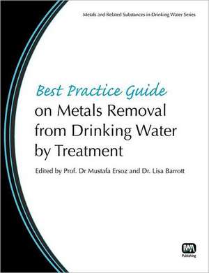 Best Practice Guide on Metals Removal from Drinking Water by Treatment de Lisa Barrott