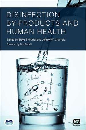 Disinfection By-Products: Relevance to Human Health de Jeffrey Wa Charrois