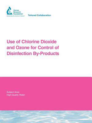 Use of Chlorine Dioxide and Ozone for Control of Disinfection By-Products: A Comprehensive Isotopic Approach de P. Zhou