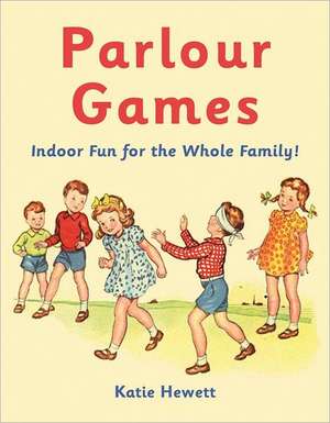 Parlour Games de Katie Hewett