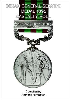 India General Service Medal 1895 Casualty Roll. de Anthony Farrington