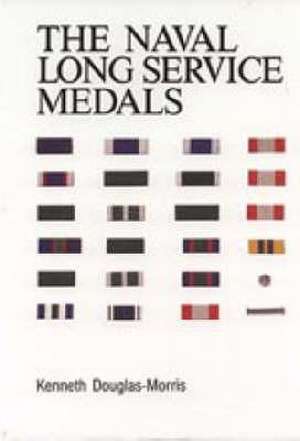 NAVAL LONG SERVICE MEDALS 1830-1990. de by Kenneth Douglas-Morris.