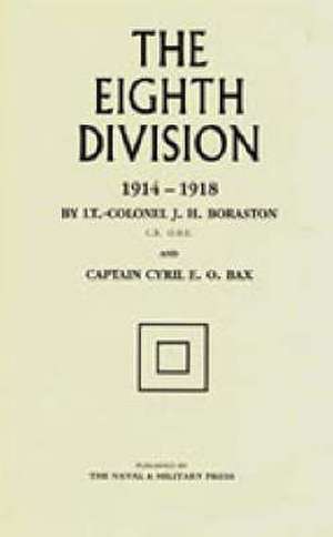 Eighth Division in War 1914-1918 de J.H. Boraston