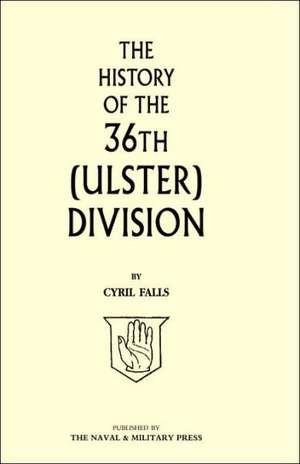 History of the 36th (Ulster) Division de Falls Cyril Falls