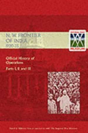 Official History of Operations on the North-West Frontier of India 1920-1935 de Government of India