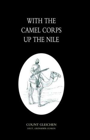 With the Camel Corps Up the Nile de Count Gleichon