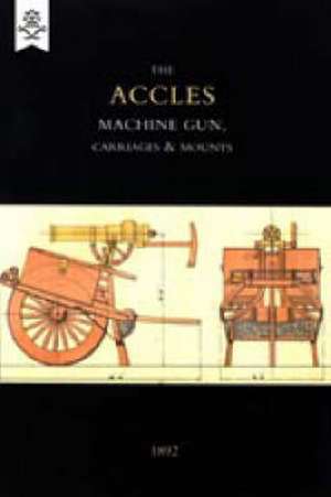 Accles Machine Gun, Carriages & Mounts (1892) de J. ACCLES