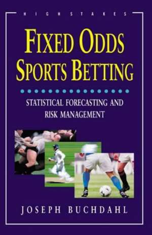 Fixed Odds Sports Betting: The Essential Guide de Jospeh Buchdahl