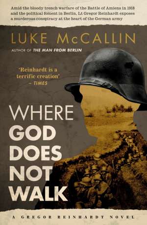 Where God Does Not Walk de Luke McCallin