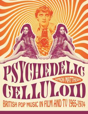 Psychedelic Celluloid Slipcase Edition de Simon Matthews