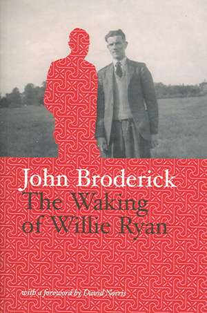 The Waking of Willie Ryan de John Broderick