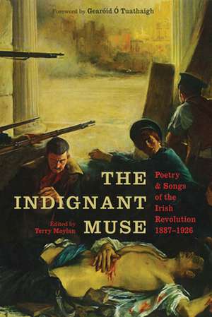 The Indignant Muse: Poetry and Songs of the Irish Revolution de Liam McNulty