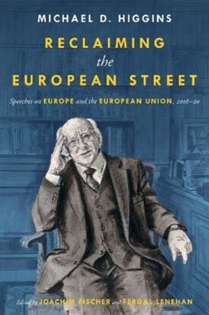 Reclaiming the European Street de Michael D. Higgins