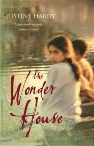 The Wonder House de Justine Hardy