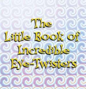 The Little Book of Incredible Eye-Twisters de Metro Publishing Ltd