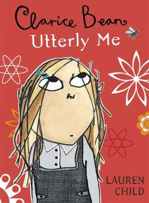 Clarice Bean, Utterly Me de Lauren Child