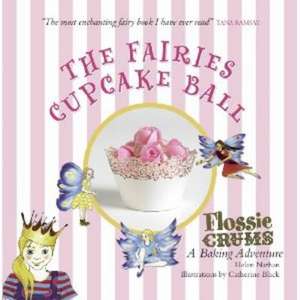 Flossie Crums: The Fairies Cupcake Ball de Helen Nathan