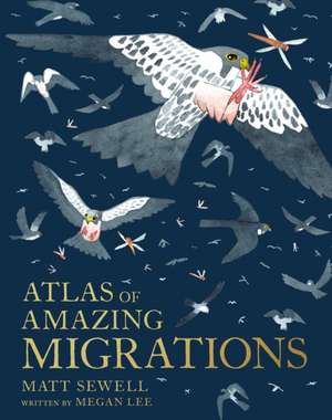 Atlas of Amazing Migrations de Megan Lee