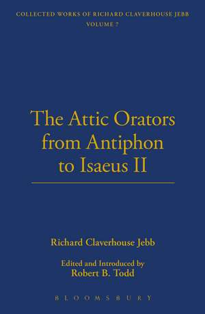 The Attic Orators From Antiphon to Isaeus de Richard Claverhouse Jebb