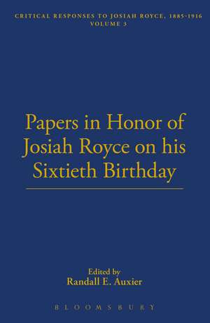 Papers in Honor of Josiah Royce on His Sixtieth Birthday de Randall Auxier