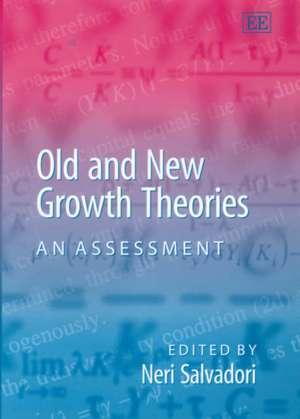 Old and New Growth Theories – An Assessment de Neri Salvadori