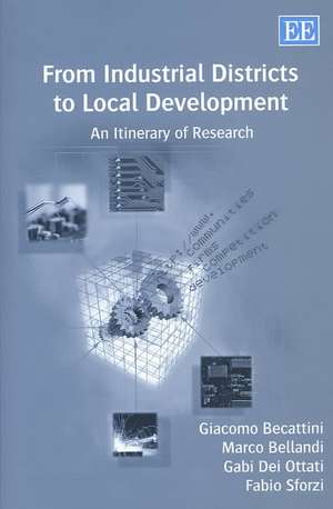 From Industrial Districts to Local Development – An Itinerary of Research de Giacomo Becattini