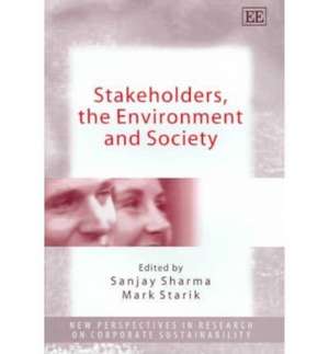 Stakeholders, the Environment and Society de Sanjay Sharma