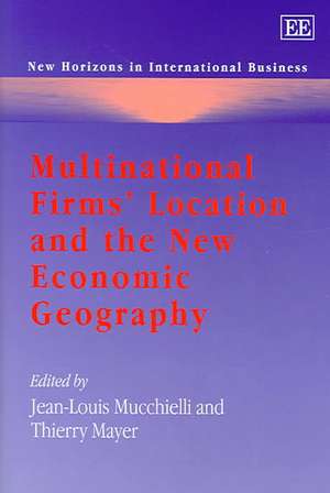 Multinational Firms′ Location and the New Economic Geography de Jean–louis Mucchielli