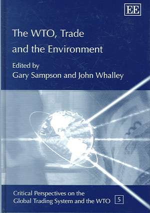 The WTO, Trade and the Environment de Gary Sampson