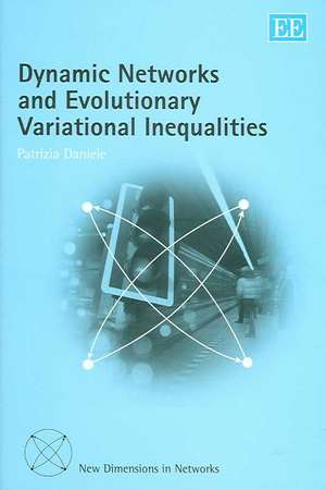 Dynamic Networks and Evolutionary Variational Inequalities de Patrizia Daniele