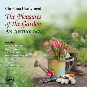 The Pleasures of the Garden: An Anthology de Christina Hardyment